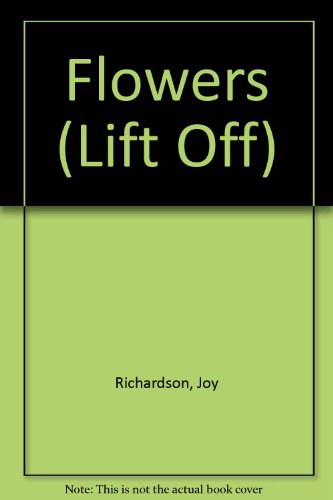 Beispielbild fr Flowers (Lift Off) zum Verkauf von AwesomeBooks