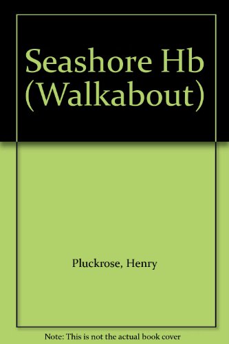 Seashore (Walkabout) (9780749612405) by Pluckrose, Henry