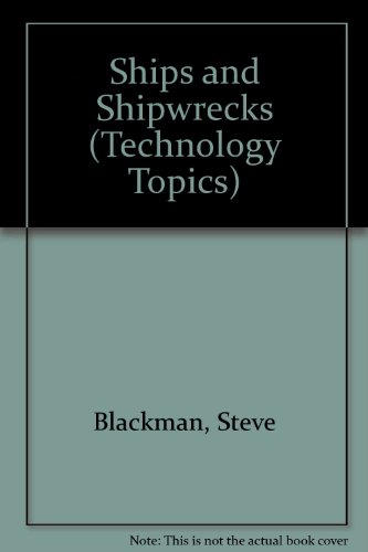 Stock image for Ships and Shipwrecks (Technology Topics) for sale by AwesomeBooks