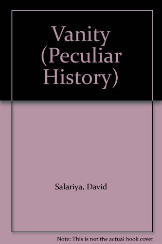 Vanity (Peculiar History) (9780749612856) by Salariya, David