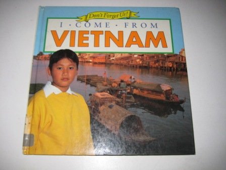 I Come from Vietnam (Don't Forget Us) (9780749613624) by Jo Matthews