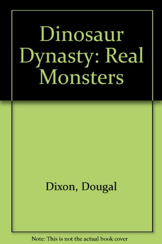 Stock image for Dinosaurs - Real Monsters (Dinosaur Dynasty) for sale by HPB Inc.