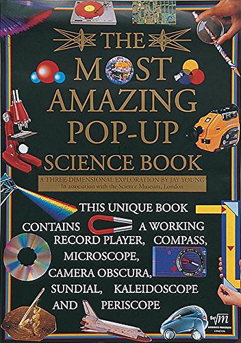 The most amazing pop-up science book: A three-dimensional exploration (9780749614812) by Jay Young In Association With The Science Museum London