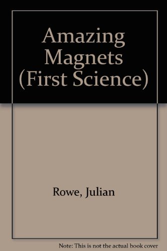 Beispielbild fr Amazing Magnets (First Science) zum Verkauf von AwesomeBooks