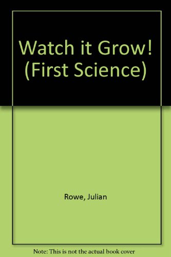 Beispielbild fr Watch it Grow! (First Science) zum Verkauf von Reuseabook