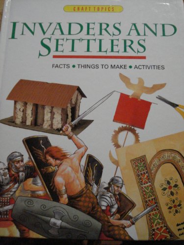 Stock image for Invaders and Settlers (Craft Topics) for sale by Goldstone Books