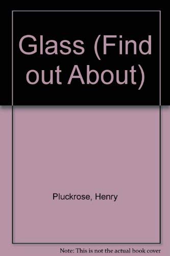 9780749615574: Glass: 1 (Find Out About)