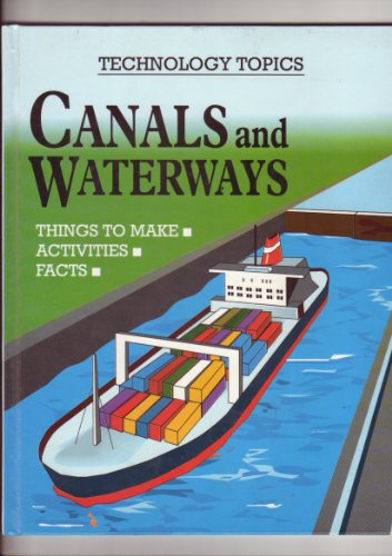 Stock image for Canals and Waterways (Technology Topics) for sale by Brit Books