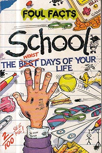 Stock image for School: The Worst Days of Your Life (Foul Facts) for sale by WorldofBooks