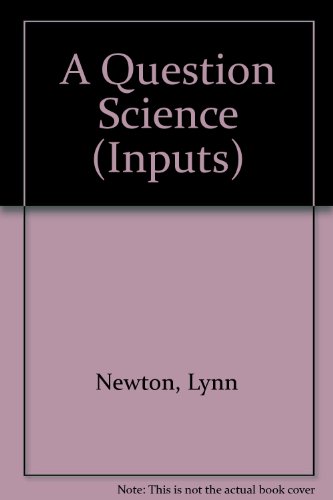 9780749617493: A Question Science (Inputs)