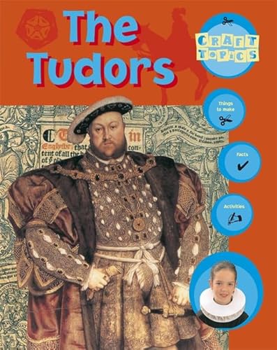 9780749617981: The Tudors (Craft Topics)