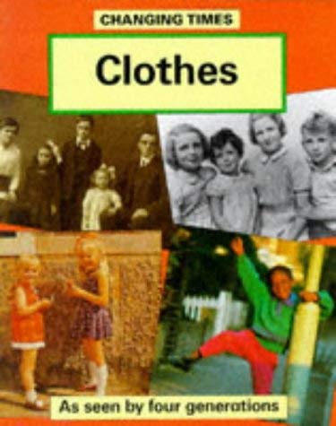 Clothes (Changing Times Paperbacks) (9780749618018) by Ruth Thomson