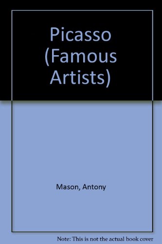 Picasso (Famous Artists) (9780749618223) by Antony Mason