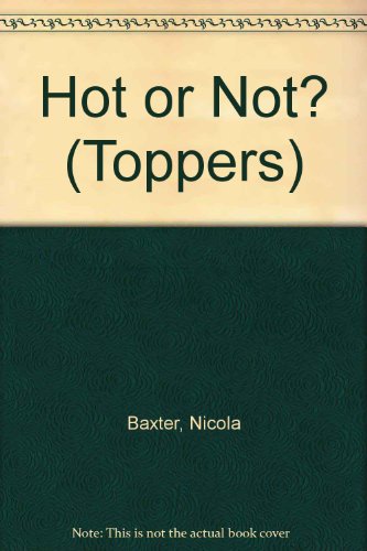 Hot or Not? (Toppers) (9780749619657) by Nicola Baxter