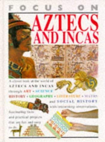 9780749619831: Aztecs and Incas (Focus on)