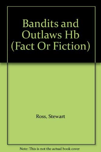 Stock image for Bandits and Outlaws (Fact or Fiction) for sale by AwesomeBooks