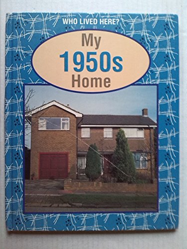 9780749620301: My 1950s Home (Who Lived Here?)