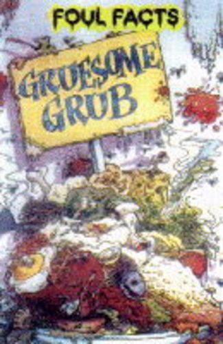 Gruesome Grub (Foul Facts Paperbacks) (9780749620332) by Peter Eldin