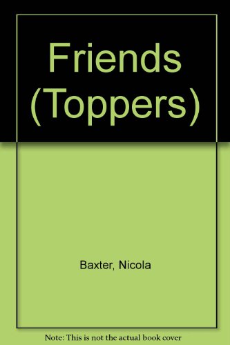 Friends (Toppers) (9780749621742) by Nicola Baxter