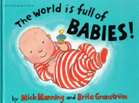 The World Is Full of Babies (Wonderwise) (9780749622039) by Mick Manning