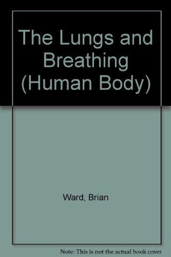 Stock image for The Lungs and Breathing (Human Body) for sale by AwesomeBooks