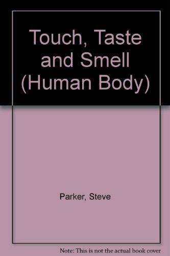 Beispielbild fr Touch, Taste and Smell (Human Body) zum Verkauf von AwesomeBooks