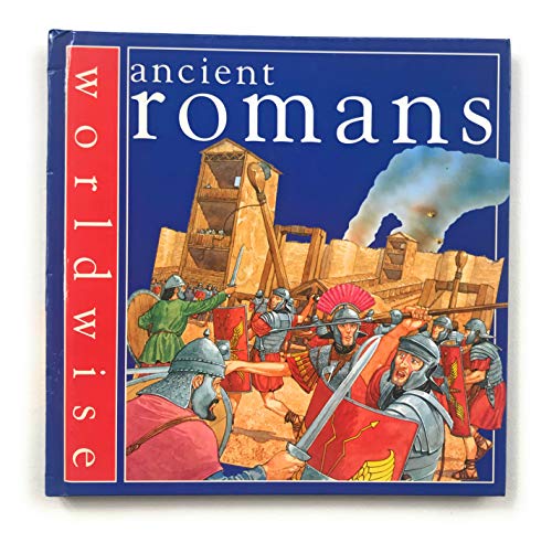 Stock image for Ancient Romans (Worldwise) for sale by GF Books, Inc.