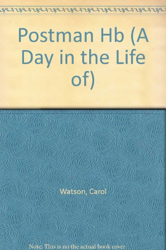 Postman (A Day in the Life of ...) (9780749623333) by Carol Watson