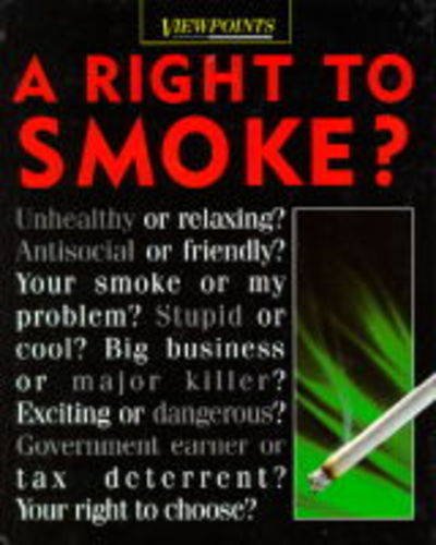 9780749623814: A Right to Smoke? (Viewpoints)