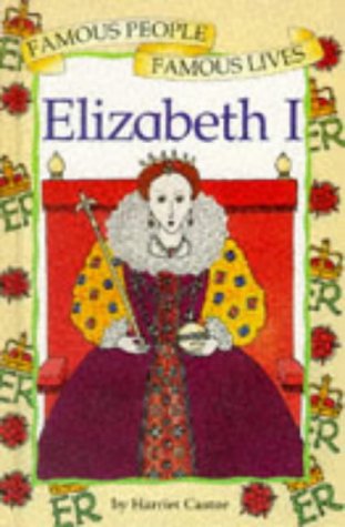 Beispielbild fr Elizabeth I: 1 (Famous People, Famous Lives) zum Verkauf von WorldofBooks