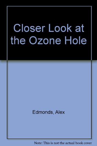 Beispielbild fr Closer Look at the Ozone Hole zum Verkauf von AwesomeBooks