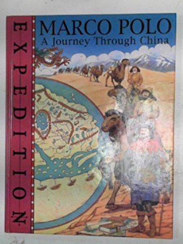 9780749625665: Marco Polo - a Journey Through China (Expedition)