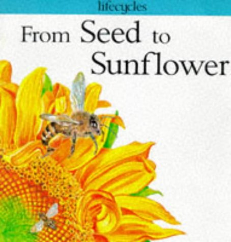 Beispielbild fr From Seed to Sunflower zum Verkauf von Better World Books Ltd