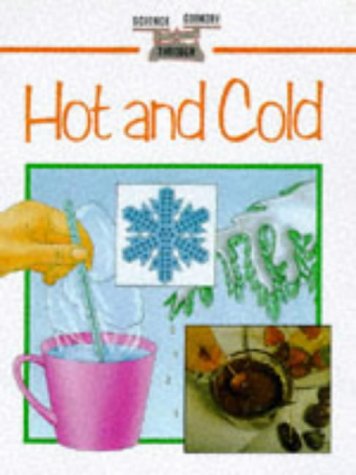 Hot and Cold (Science Through Cookery) (9780749627492) by Peter G. Mellett