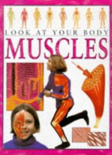 9780749627904: Muscles (Look at Your Body)