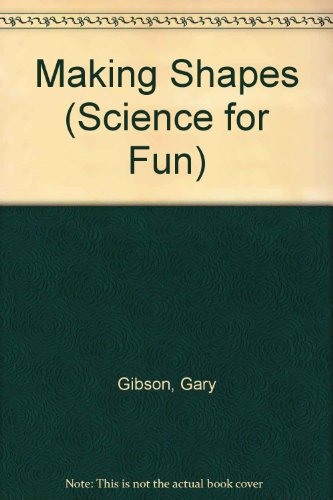9780749628758: Making Shapes (Science for Fun)