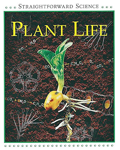 Straightforward Science: Plant Life (Straightforward Science) (9780749629656) by Riley, Peter