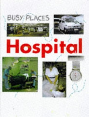 Hospital (Busy Places) (9780749629786) by Watson, Carol