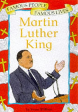 Martin Luther King (Famous People, Famous Lives) (9780749629830) by Wilkins, Verna; Willey, Lynne