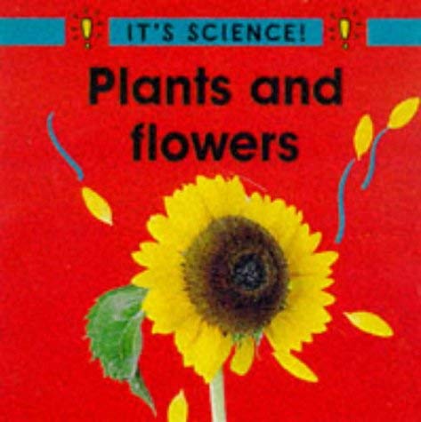 Beispielbild fr It's Science: Plants and Flowers: 16 zum Verkauf von WorldofBooks