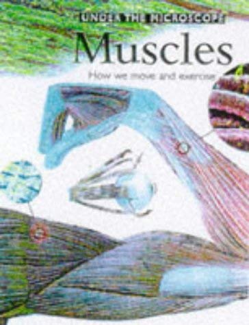 9780749630829: Muscles: 7 (Under the Microscope)