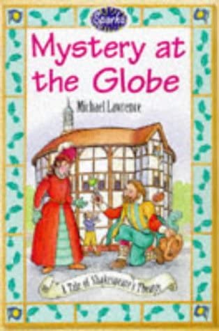 9780749630966: Mystery at the Globe: A Tale of Shakespeare's Theatre: 12 (Sparks)