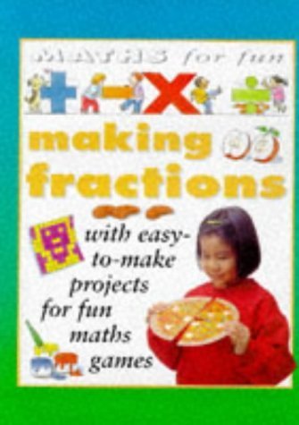 Beispielbild fr Making Fractions (Mathematics for Fun S.) zum Verkauf von AwesomeBooks