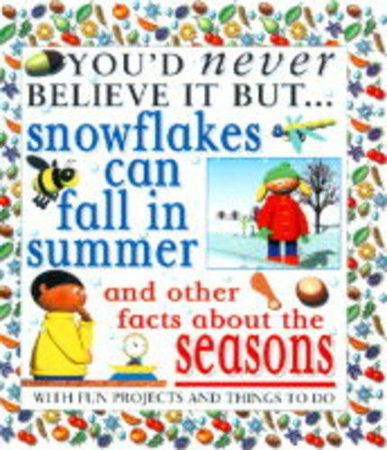 Beispielbild fr Youd Never Believe it But Snowflakes Can Fall in Summer zum Verkauf von Reuseabook