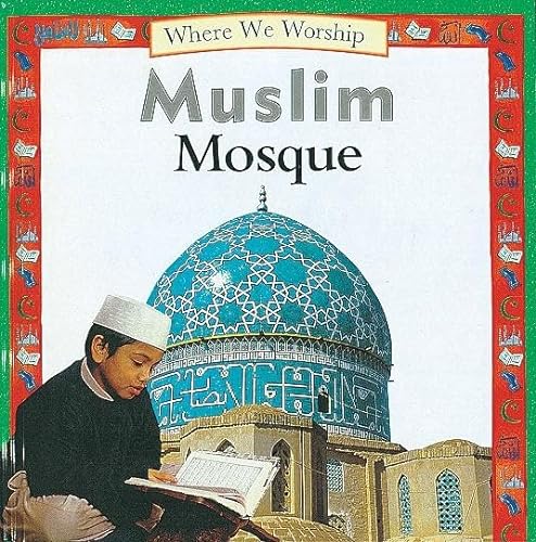Beispielbild fr Where We Worship: Muslim Mosque: 7 zum Verkauf von WorldofBooks
