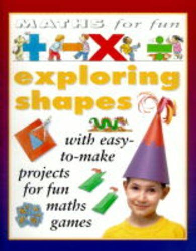 9780749631741: Exploring Shapes (Mathematics for Fun)
