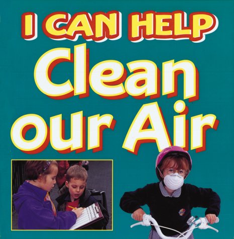 Beispielbild fr I Can Help Clean Our Air (I Can Help) zum Verkauf von MusicMagpie
