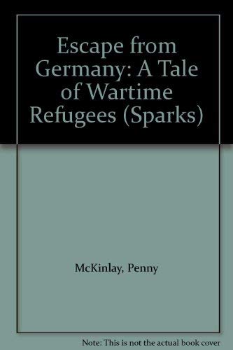Stock image for Escape from Germany: A Tale of Wartime Refugees: 18 (Sparks) for sale by Stephen White Books