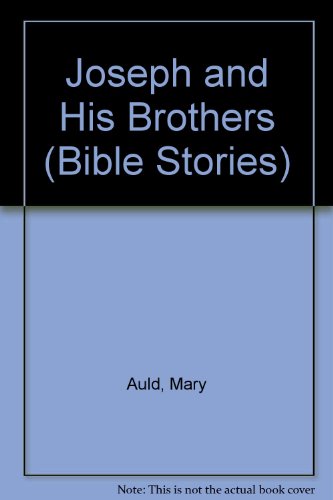 Imagen de archivo de Joseph and His Brothers (Bible Stories) a la venta por Reuseabook