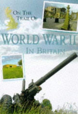 On the Trail of World War Ii in Britain (Our Changing Environment) (9780749632311) by Stewart, Alex